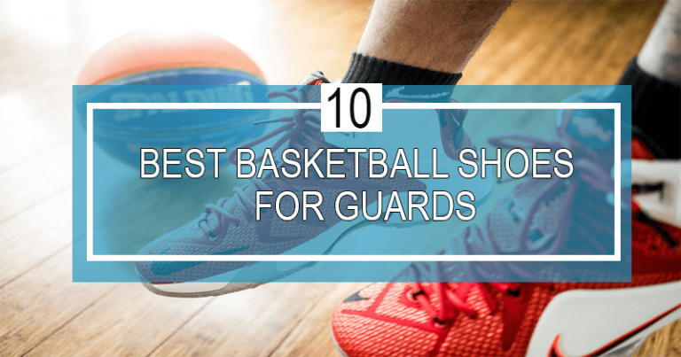 10 Best Basketball Shoes for Guards to Buy in 2023