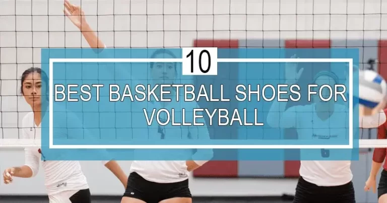 Best Basketball Shoes for Volleyball in 2023