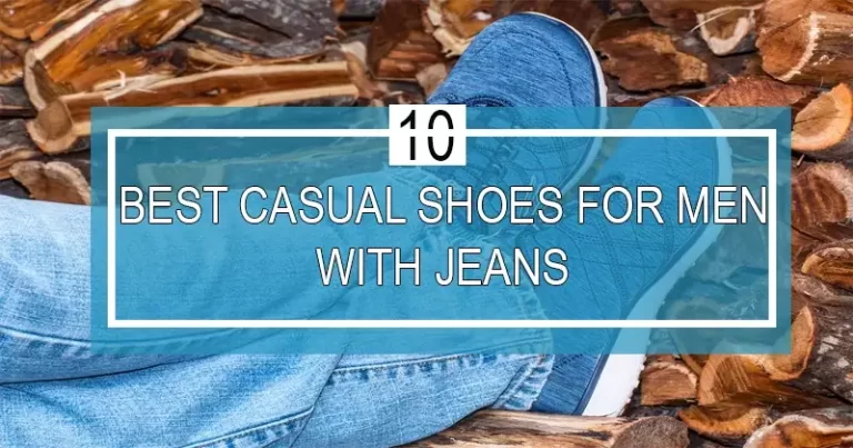 10 Best Casual Shoes for Men with Jeans in 2023