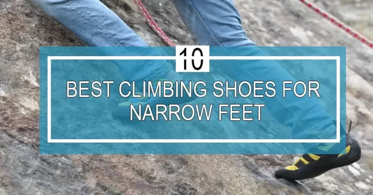 10 Best Climbing Shoes for Narrow Feet in 2023