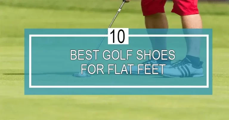 10 Best Golf Shoes For Flat Feet In 2023