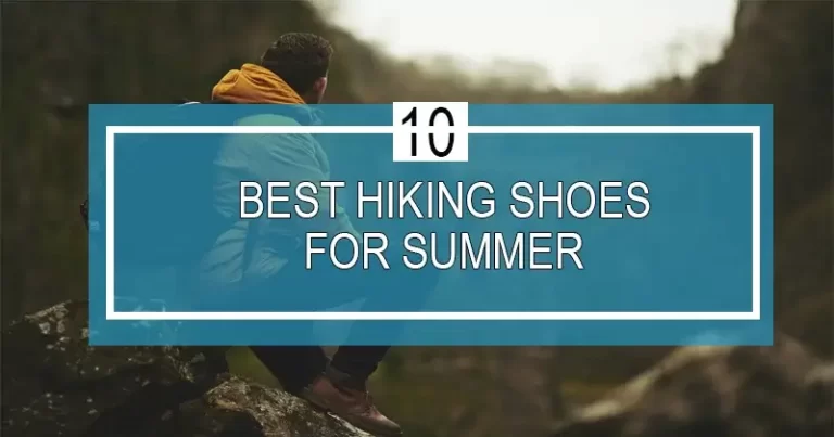 10 Best Hiking Shoes for Summer In 2023