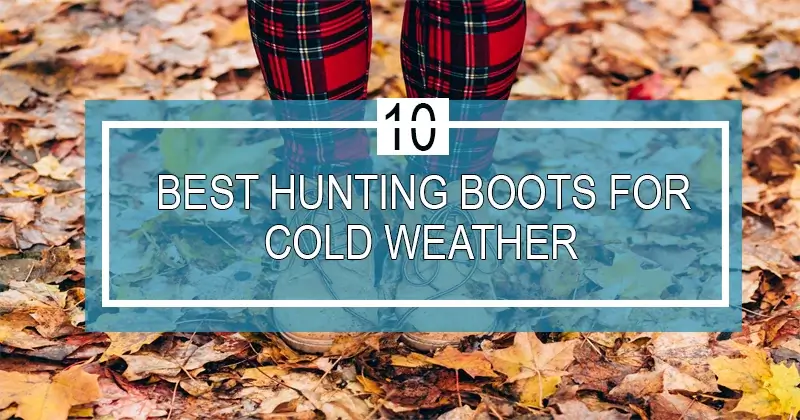 best hunting boots for cold weather