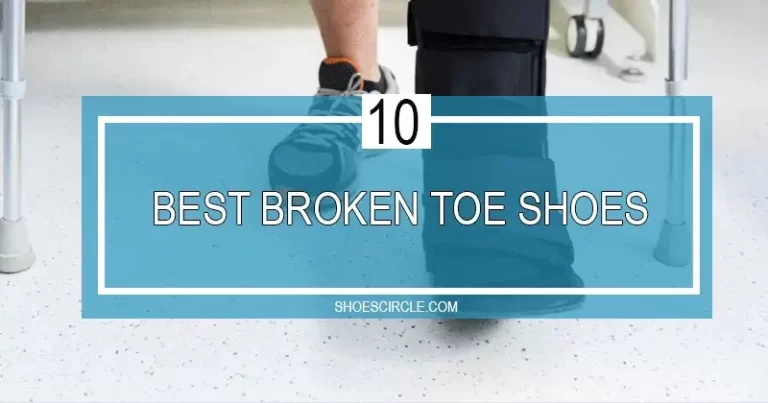 10 Best Shoes for Broken Toe in 2023 – Latest Picks