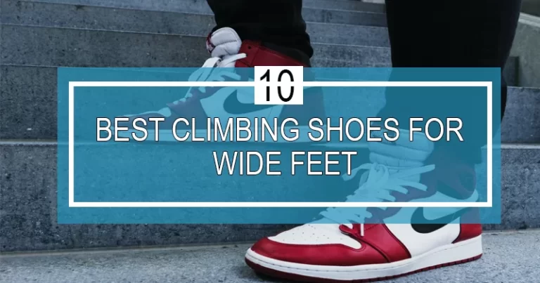 10 Best Climbing Shoes for Wide Feet in 2023
